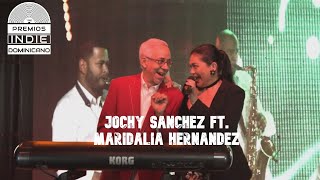 JOCHY SANCHEZ FT MARIDALIA HERNANDEZ  MADALENA PREMIOS INDIE DOMINICANO [upl. by Ianteen]