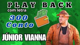 PLAYBACK  300 CONTO  JUNIOR VIANNA [upl. by Ocimad195]