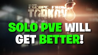 Escape From Tarkov PVE  Solo PVE Tarkov Will Get So Much BETTER Very SOON [upl. by Yzus]