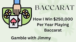 How I Win 250000 Playing Baccarat Per Year [upl. by Aillicec611]