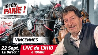 ICI on PARIE  Vincennes Quinté et pronostics en live de lhippodrome Dimanche 22 Septembre 2024 [upl. by Nagaet]