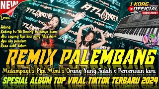 REMIX PALEMBANG TERBARU 2024 SPESIAL ALBUM TOP TIKTOK VIRAL FULL BASS HOREG [upl. by Butterworth]