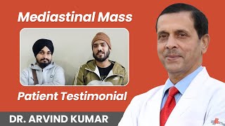 Mediastinal Mass Surgery Success Patients Journey with Prof Dr Arvind Kumar at Medanta [upl. by Olegnaleahcim]