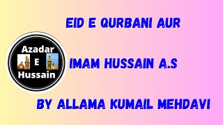 Eid e Qurbani Aur Imam Hussain AS By Allama Kumail mehdavi [upl. by Ludovika]