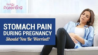 Stomach Pain During Pregnancy  Should You Be Worried [upl. by Rhett655]