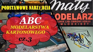 ABC modelarstwa kartonowego  porady dla początkujących cz 3 Podstawowe narzędzia modelarstwo [upl. by Hackney]