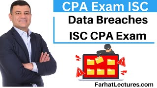 Data Breaches Information Systems and Controls ISC CPA Exam [upl. by Dehlia]