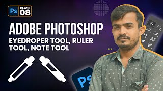 Adobe Photoshop Course Class 8 Eyedropper Color Picker Ruler amp Note Tool Explained [upl. by Etteval744]