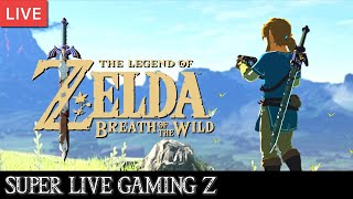 The Legend of Zelda Breath of the Wild  Part 3  Super Live Gaming Z [upl. by Iran]