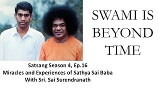 Sri Sai Surendranath  Satsang 4 Ep16  Miracles amp Experiences of Sathya Sai Baba [upl. by Tloh]