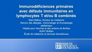 Immunodéficiences primaires avec défauts immunitaires en lymphocytes T etou B combinés [upl. by Iatnwahs]