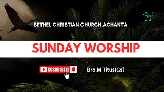 🔴Sundayworship Live  10 Nov 24  BethelChristianchurchAchanta [upl. by Ramunni]