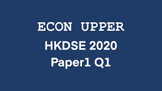 Econ Upper HKDSE 2020 Economics MCQ Paper 1 Q1 香港中學文憑試經濟科 卷一 第一題 解題 DSE2020I1 [upl. by Felicle384]