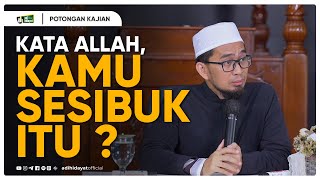 Kata Allah Kamu Sesibuk itu   Ustadz Adi Hidayat [upl. by Bernardi]