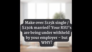 Make over 115k single 230k married Your RSU’s are being under withheld by your employer – but WHY [upl. by Sihunn]