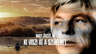 Nagy László  Ki viszi át a Szerelmet  AI song [upl. by Angil]