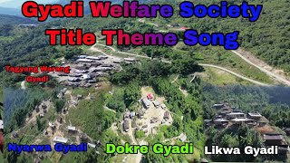 GWS TITLE SONG  GYADI WELFARE SOCIETY GWS NYISHI SONG [upl. by Garey]