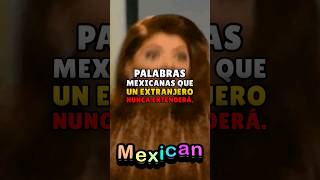 PALABRAS MEXICANAS que un EXTRANJERO NUNCA ENTENDERÁ méxico palabras shorts [upl. by Niklaus797]