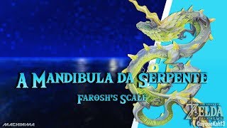 Zelda BOTW  Faroshs Scale A Mandíbula da Serpente [upl. by Landahl]