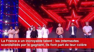 La France a un incroyable talent  les internautes scandalisés par le gagnant [upl. by Hebe331]