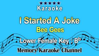 I Started A Joke Karaoke Bee Gees  Low Female tone key Bb [upl. by Lori866]