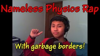 Nameless Physics Rap [upl. by Olnton491]