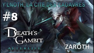 Lets play fr Deaths Gambit Afterlife épisode 8  Ylnoth la cité des cadavres  Zaroth [upl. by Louis234]