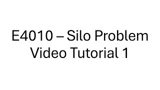 E4010 Silo Problem Video Tutorial 1 [upl. by Eissalc]