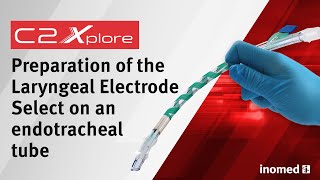 Preparation of the Laryngeal Electrode Select on an endotracheal tube  inomed [upl. by Ginny700]