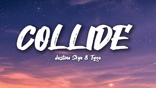 Justine Skye  Collide ft Tyga Lyrics [upl. by Elleinet646]