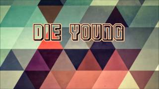 Kesha  Die Young Lyrics [upl. by Notffilc]