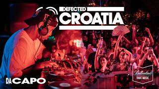 Da Capo  Live from Defected Croatia 2024  Powered by Ballantines True Music [upl. by O'Gowan]