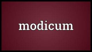 Modicum Meaning [upl. by Waterman103]