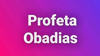 Obadias ou Abdias 1 parte 2° Profecias contra Edom Esaú 🕎🛐 [upl. by Melc]