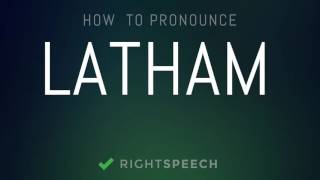 Latham  How to pronounce Latham [upl. by Eleynad356]