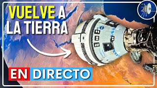 EN DIRECTO La problemática nave STARLINER vuelve a la Tierra ¿Lo conseguirá [upl. by Etaner]