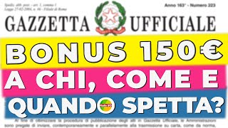 🚨BONUS 150 EURO➡️Gazzetta Ufficiale a chi spetta lavoratori dipendenti pensionati RDC colf etc [upl. by Erlin]