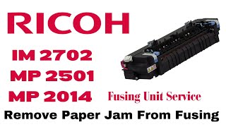 Ricoh IM 2702 Printer Fusing Unit Service  How to Solved Paper Jam From Ricoh Printer Fusing Unit [upl. by Dranoel]