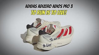 adidas Adizero Adios Pro 3 To Run Is To Live [upl. by Atiuqahs]