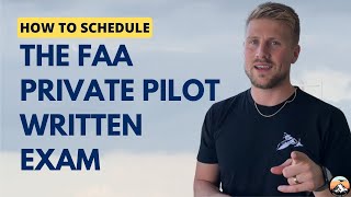 How to Schedule the FAA Private Pilot Written Exam [upl. by Risser216]