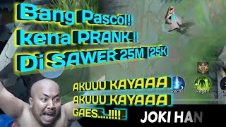 BANG PASCOL KENA PRANK DI SAWER 25M 25K [upl. by Asilrak]