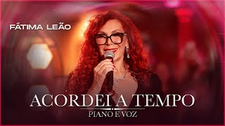 Fátima Leão  ACORDEI A TEMPO DVD Piano e Voz [upl. by Feilak]