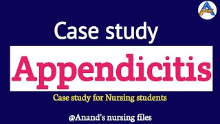 Case study on AppendicitisAppendicitis Case study for Nursing [upl. by Aihtyc]