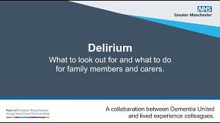 Delirium what to look out for and what to do for family members and carers [upl. by Biondo]