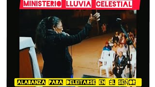 MINISTERIO DE ALABANZA LLUVIA CELESTIAL COLECCIÓN DE ALABANZAS PARA DELEITARSE EN ÉL SEÑOR 2023 [upl. by Neeruan]