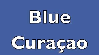 How to pronounce Blue Curacao liqueur [upl. by Rimaj]