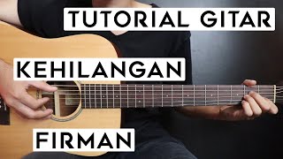 Tutorial Gitar FIRMAN  Kehilangan  Lengkap Dan Mudah [upl. by Erdrich297]