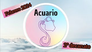 ACUARIO♒️FEBRERO 2024🌫2°DECANATO31 enero al 9 febrero🍁horoscopomensualdecanatossignoszodiaco [upl. by Enybor]