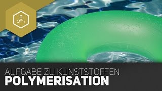 Polymerisation  Typische Aufgaben zu Kunststoffen im Abitur [upl. by Lindsey]