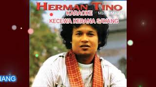 HERMAN TINO KECEWA KERANA SAYANG karaoke m1 [upl. by Assennej]